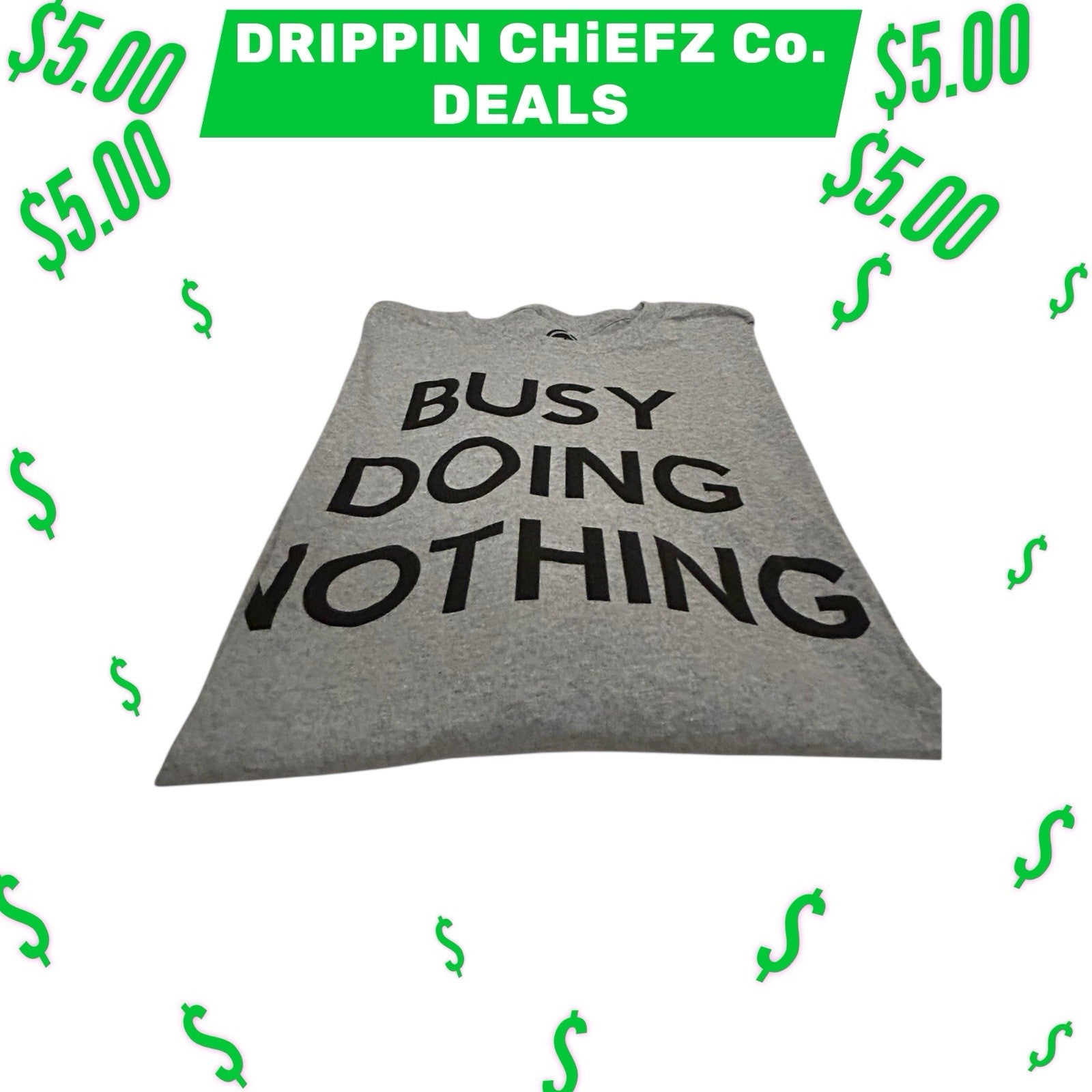  DRIPPIN CHiEFZ $5 Deals  Busy Doing Nothing T-Shirt Men’s [ 3XL ] Unisex1