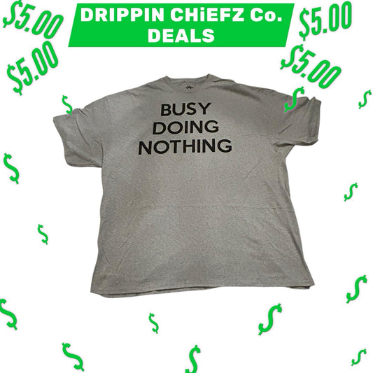  DRIPPIN CHiEFZ $5 Deals  Busy Doing Nothing T-Shirt Men’s [ 3XL ] Unisex0