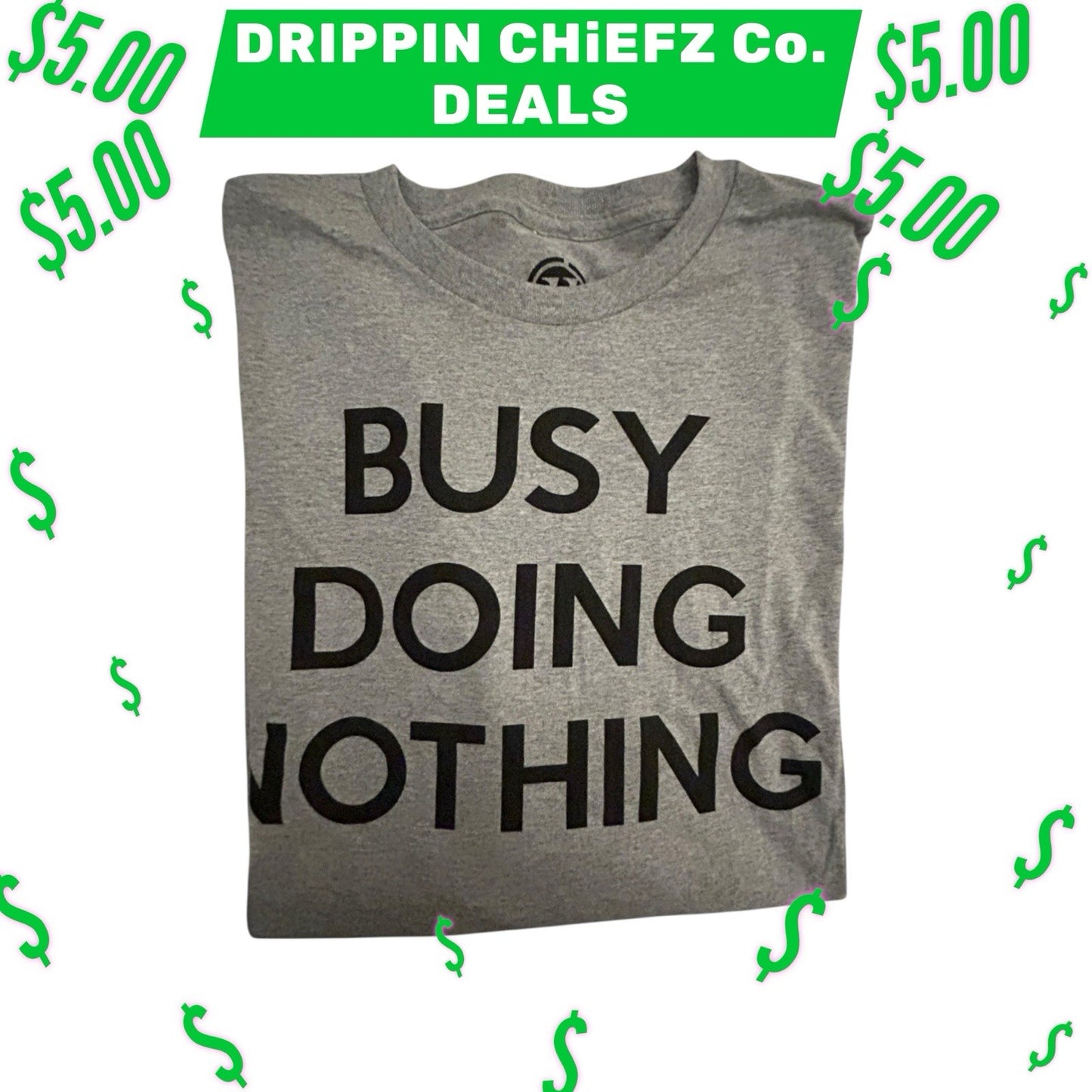  DRIPPIN CHiEFZ $5 Deals  Busy Doing Nothing T-Shirt Men’s [ 3XL ] Unisex2